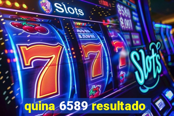 quina 6589 resultado